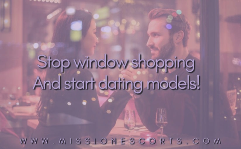 Stop window shopping and start dating models